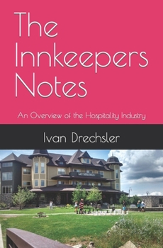 Paperback The Innkeeper's Notes: An Overview of the Hospitality Industry Book