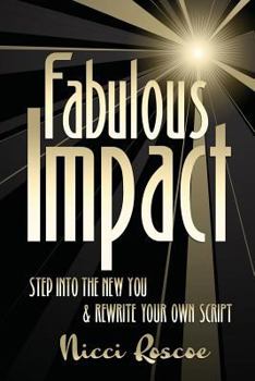 Paperback Fabulous Impact: Step Into The New You & Rewrite Your Own Script Book