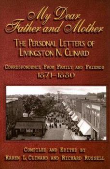 My Dear Father and Mother: The Personal Letters of Livingston N. Clinard