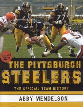 Hardcover The Pittsburgh Steelers, Revised and Updated: The Official Team History Book