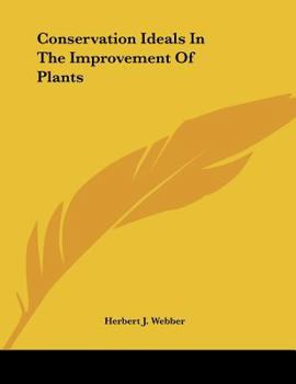 Paperback Conservation Ideals In The Improvement Of Plants Book