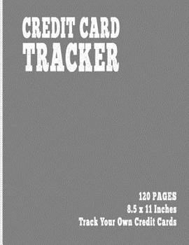 Credit Card Tracker: 120 Sheets, Large, 8.5 x 11, Track Your Own Credit Cards