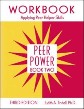 Paperback Peer Power, Book Two: Workbook: Applying Peer Helper Skills Book