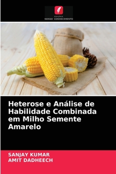 Paperback Heterose e Análise de Habilidade Combinada em Milho Semente Amarelo [Portuguese] Book