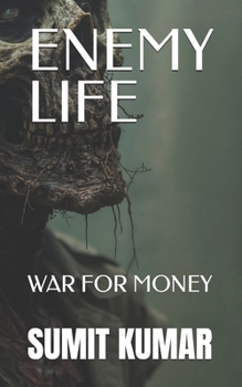 ENEMY LIFE: WAR FOR MONEY