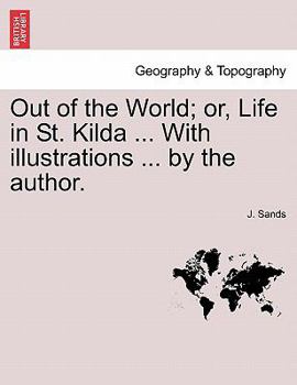 Paperback Out of the World; Or, Life in St. Kilda ... with Illustrations ... by the Author. Book