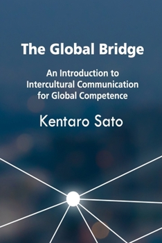 Paperback The Global Bridge: An Introduction to Intercultural Communication for Global Competence Book