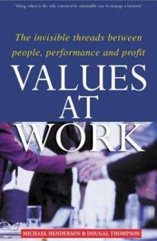 Paperback Values at Work: The Invisible Threads Between People, Performance and Profit Book