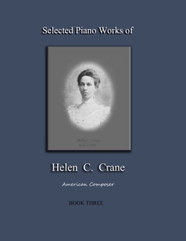 Paperback Selected Piano Works of Helen C. Crane - Book Three: American composer Book