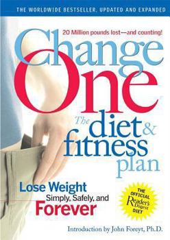 ChangeOne: The Diet & Fitness Plan: Lose Weight Simply, Safely, and Forever