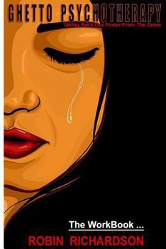 Paperback Ghetto Psychotherapy The Work Book: Taking Back Our Power From The Zeros Book