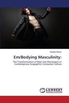 Paperback Em/Bodying Masculinity Book