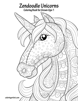 Paperback Zendoodle Unicorns Coloring Book for Grown-Ups 1 Book