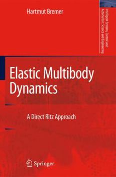 Paperback Elastic Multibody Dynamics: A Direct Ritz Approach Book