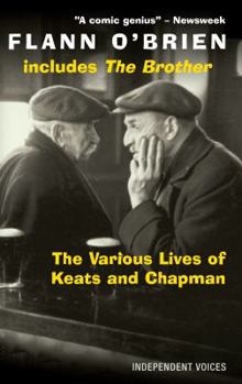 The Various Lives of Keats and Chapman: Including The Brother