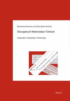 Ubungsbuch Nebensatze Turkisch: Objektsatze, Subjektsatze, Relativsatze