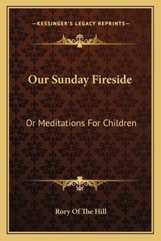 Paperback Our Sunday Fireside: Or Meditations For Children Book