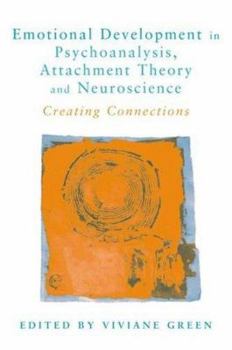 Paperback Emotional Development in Psychoanalysis, Attachment Theory and Neuroscience: Creating Connections Book