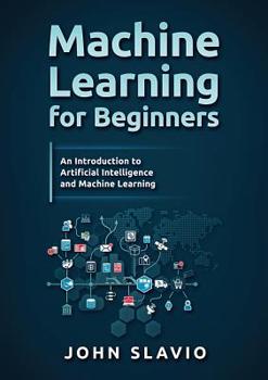 Paperback Machine Learning for Beginners: An Introduction to Artificial Intelligence and Machine Learning Book