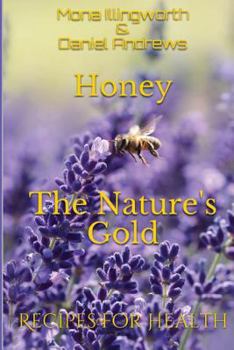 Paperback Honey - The Nature's Gold: Recipes for Health Book