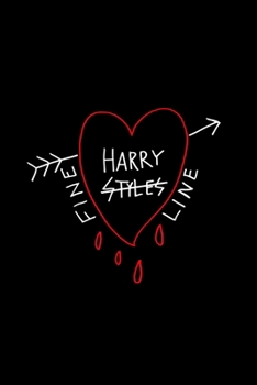 Harry-Styles-Fine-Line-Funny Harry-Styles-Fine-Line-Funny: Blank Lined Notebook Journal for Work, School, Office | 6x9 110 page