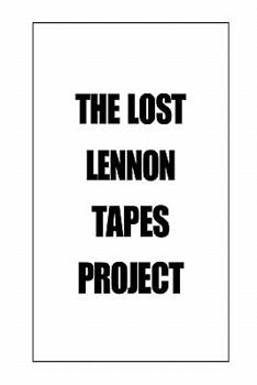 Paperback The Lost Lennon Tapes Project Book