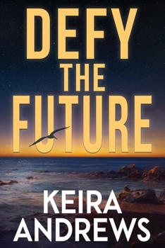 Defy the Future (Kick at the Darkness) - Book #3 of the Kick at the Darkness