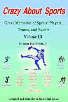 Paperback Crazy about Sports: Volume III: Great Memories of Special Players, Teams and Events Book