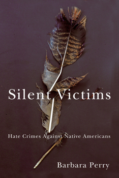 Paperback Silent Victims: Hate Crimes Against Native Americans Book