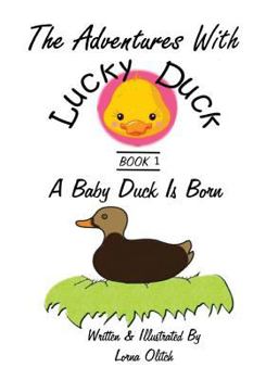 Paperback Adventures With Lucky Duck: A Little Duck is Born Book