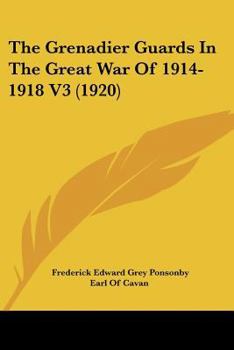 Paperback The Grenadier Guards In The Great War Of 1914-1918 V3 (1920) Book