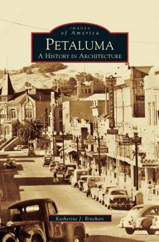 Petaluma: A History in Architecture - Book  of the Images of America: California