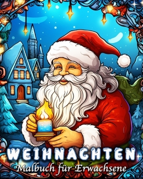 Malbuch für Erwachsene Weihnachten: 60 Einfache und Leichte Weihnachtsmotive für Stressabbau und Entspannung