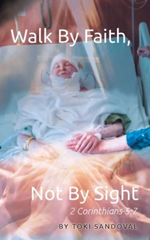 Paperback Walk By Faith, Not By Sight: 2 Corinthians 5:7 Book