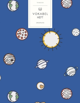 Vokabelheft: Sonnensystem Muster. 3 Spalten für Vokabeln. 120 Seiten mit schönem Design. Dreispaltiges Buch mit Soft Cover 8.5x11 Zoll, ca. DIN A4 21.6x27.9cm. (German Edition)