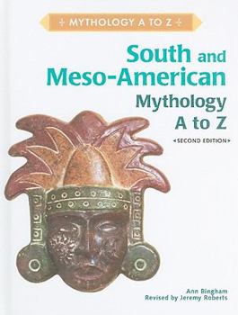 Library Binding South and Meso-American Mythology A to Z Book