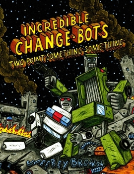 Paperback Incredible Change-Bots Two Point Something Something Book