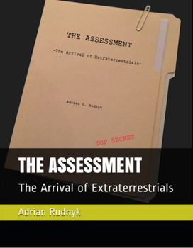 Paperback THE ASSESSMENT: The Arrival of Extraterrestrials Book