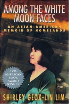 Hardcover Among the White Moon Faces: An Asian-American Memoir of Homelands Book