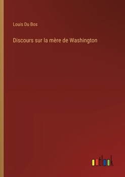 Paperback Discours sur la mère de Washington [French] Book