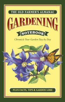 Paperback Old Farmer's Almanac Gardening Notebook: Chronicle Your Garden Day-By-Day Book