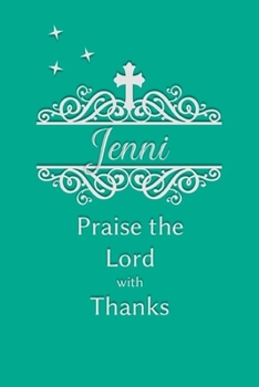 Paperback Jenni Praise the Lord with Thanks: Personalized Gratitude Journal for Women of Faith Book