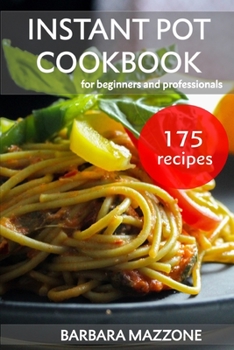 Paperback Instant Pot Cookbook for Beginners and Professionals: Easy Pressure Cooking. Save Your Time Healthy Recipes. Step-by-Step Guide to Cook Tasty Food Book