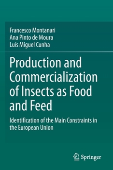 Paperback Production and Commercialization of Insects as Food and Feed: Identification of the Main Constraints in the European Union Book