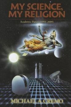 Hardcover My Science, My Religion: Academic Papers (1994-2009) Book