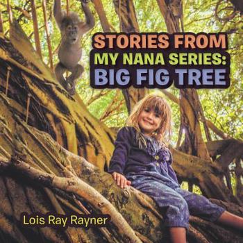 Paperback Stories from My Nana Series: Big Fig Tree Book