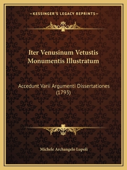 Paperback Iter Venusinum Vetustis Monumentis Illustratum: Accedunt Varii Argumenti Dissertationes (1793) [Latin] Book