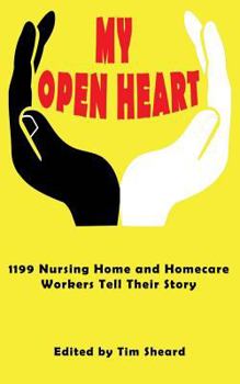 Paperback My Open Heart: Stories & Essays by Members of SEIU Healthcare 1199NE Book