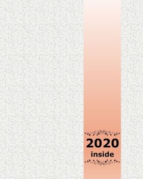 Paperback 2020 inside: 2020 Planner, Calendar Schedule Organizer, Daily Journal, Weekly Planner with Todo's and More. Book