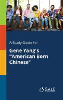 A Study Guide for Gene Yang's "American Born Chinese"